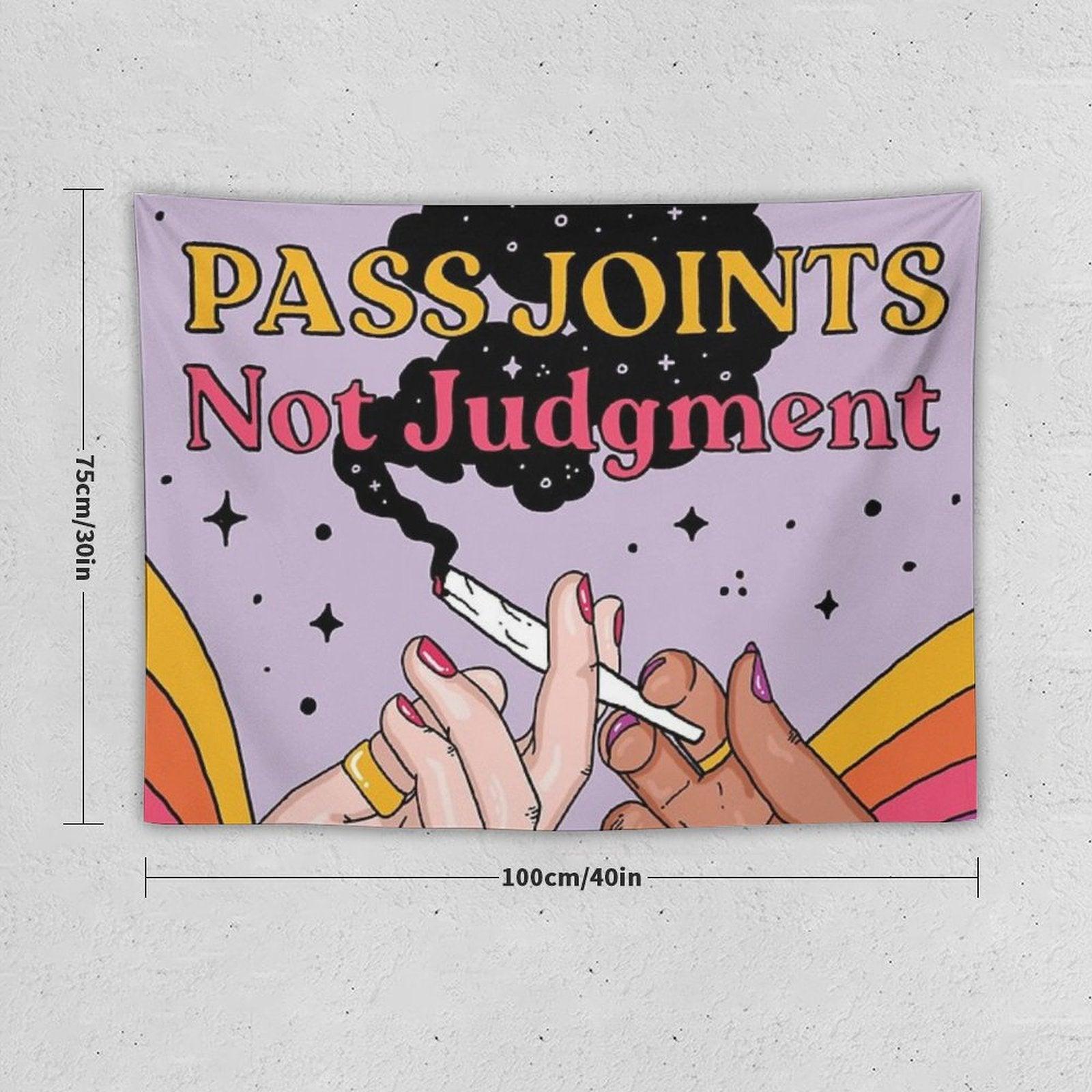 Pass Joints Not Judgment Tapestry