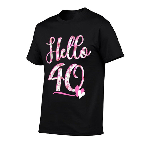 Hello Forty 40 Years Old 40th Birthday Women's Gifts Flowers  Easy-care T-Shirt