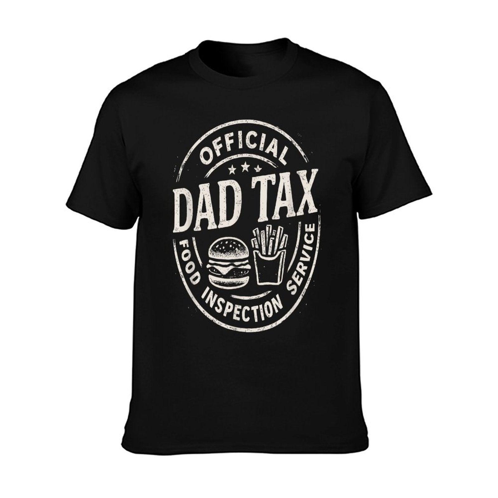 Dad Tax, Funny Papa Daddy Fathers Day T-Shirt