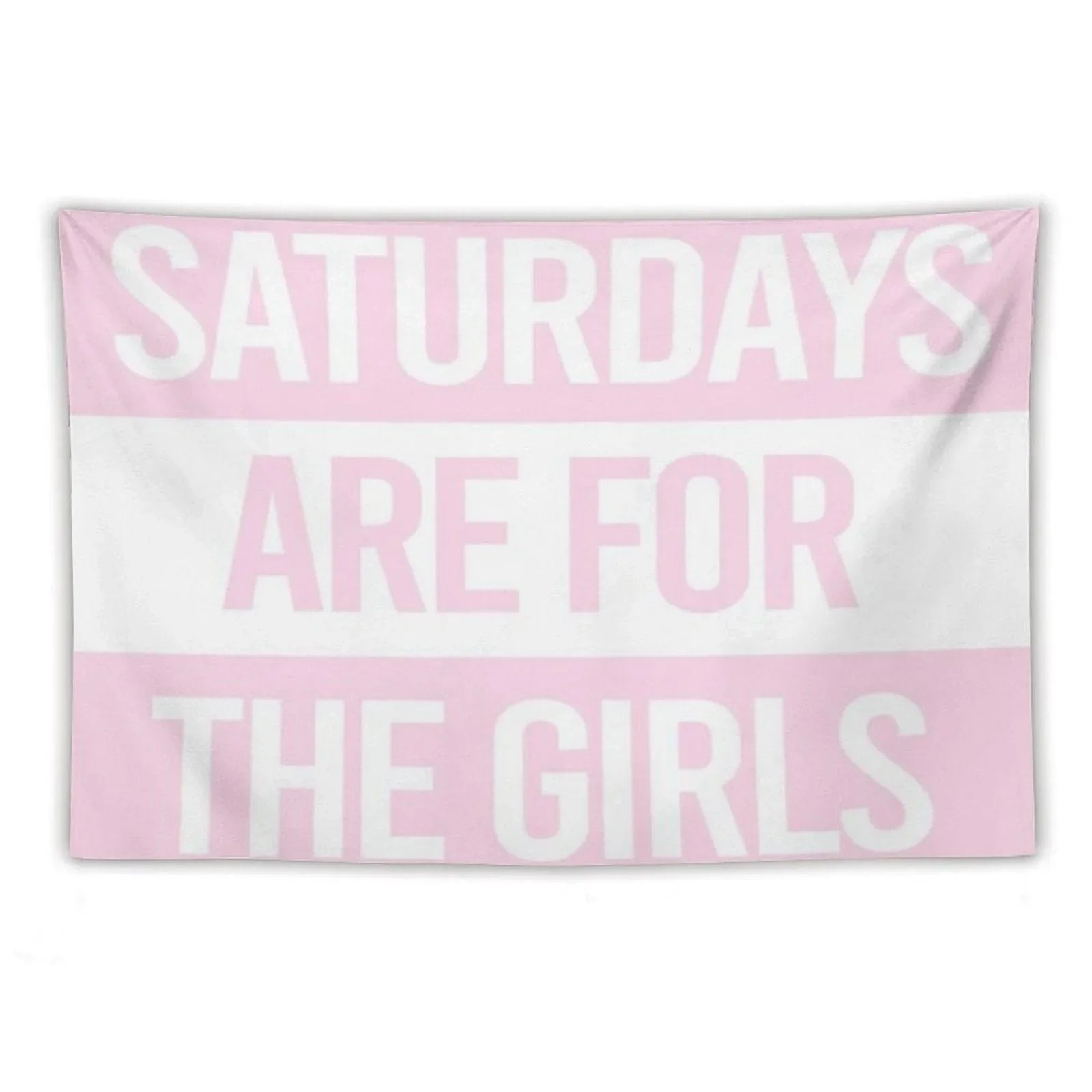 Saturdays Are for The Girls Pink Tapestry