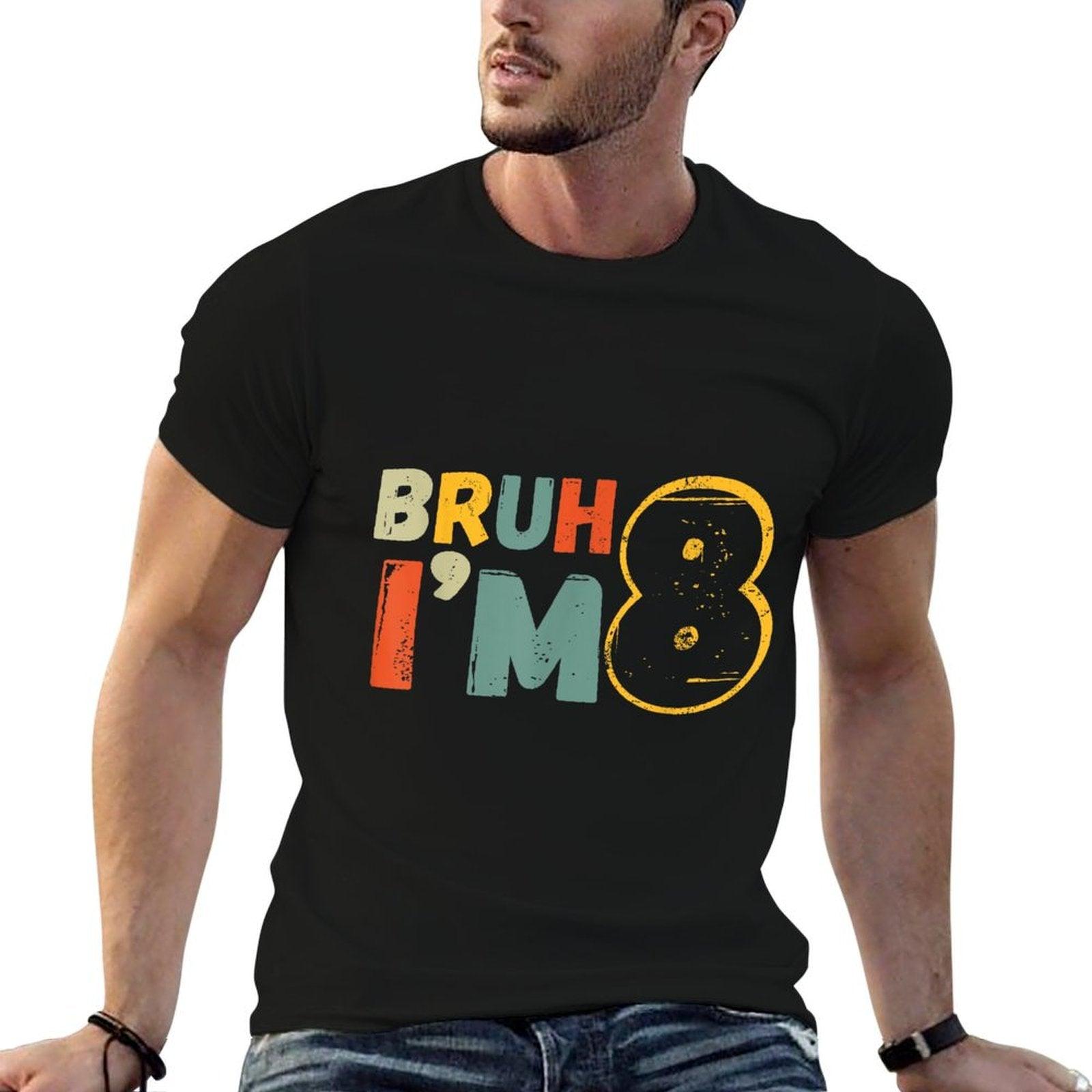 Bruh It's My 8th Birthday I'm 8 Year Old Birthday Gift T-Shirt
