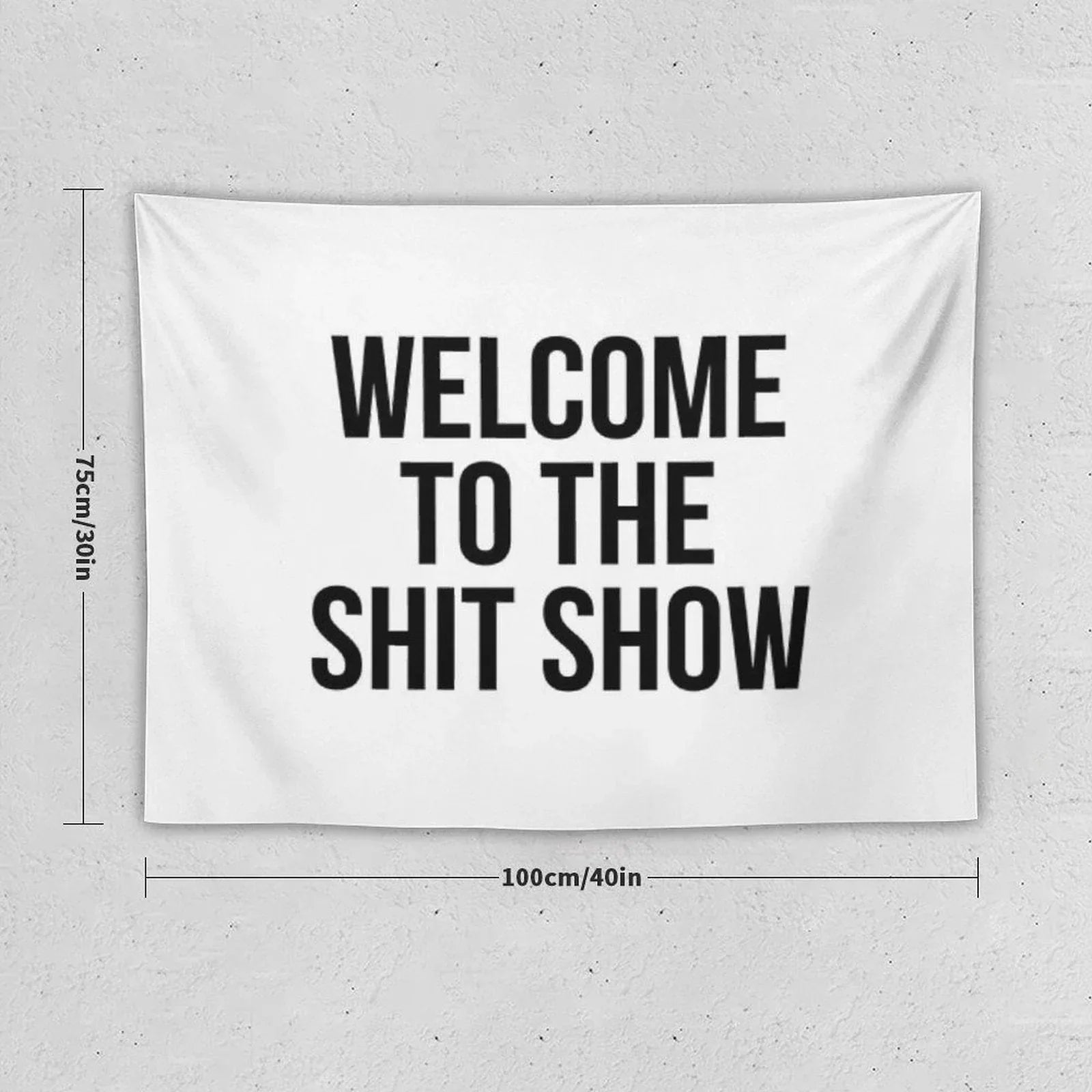 Welcome to The Shit Show Tapestry