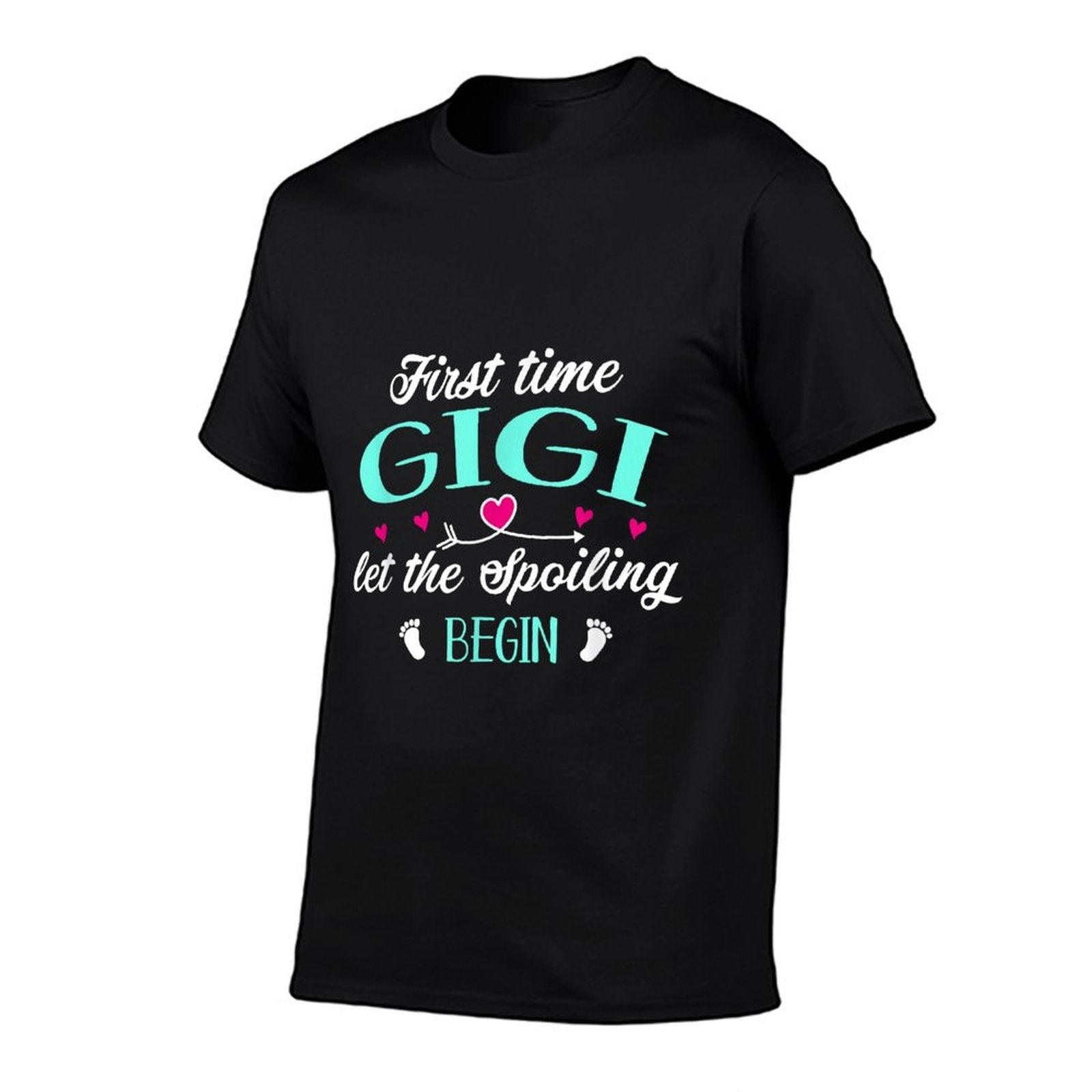First Time Gigi Let The Spoiling Begin New 1st Time Funny T-Shirt