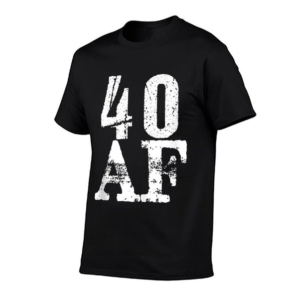 40 AF - Funny 40th Birthday Gift Men Women Forty As Fuck  Quick-drying T-Shirt