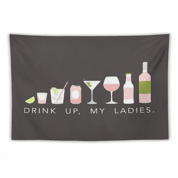 DRINK UP LADIES Tapestry