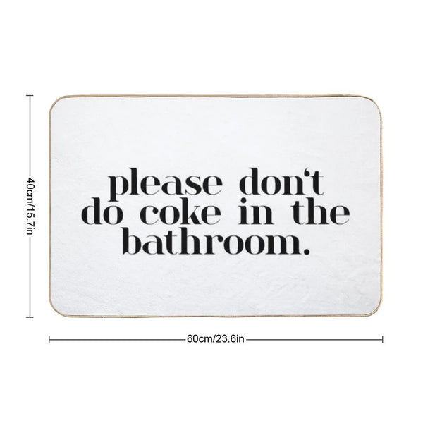 Please Don’t Do Coke In The Bathroom Elegant Bath Mat