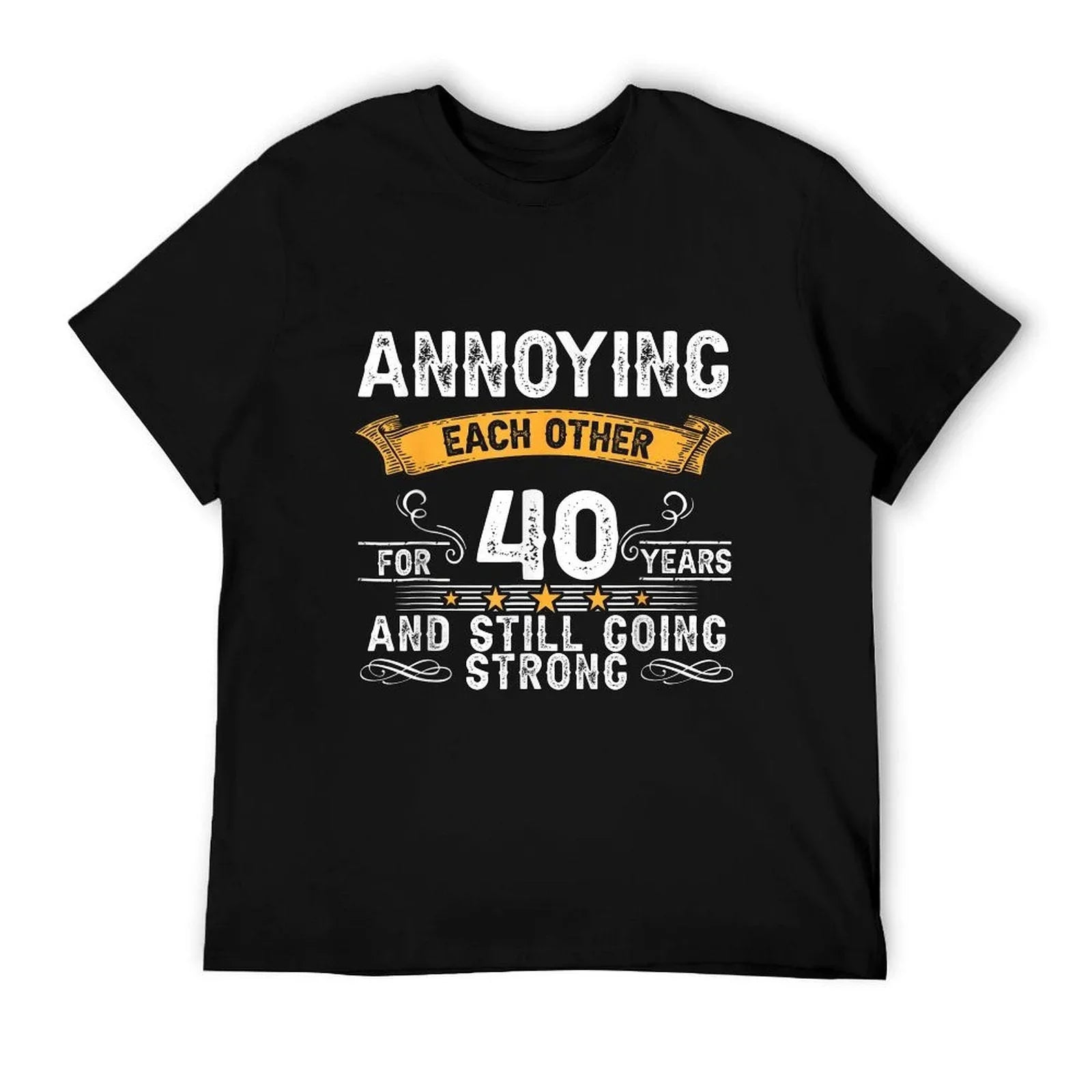 Annoying Each Other For 40 Years 40th Wedding Anniversary  Easy-care T-Shirt