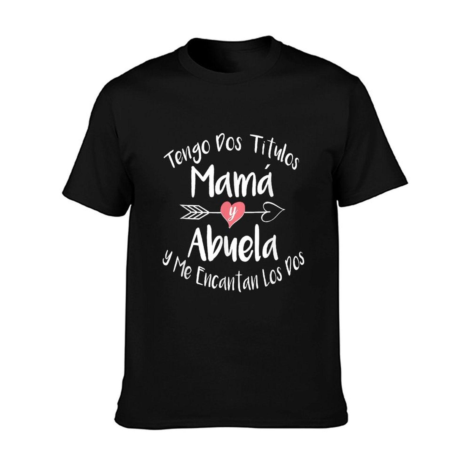 Tengo Dos Titulos Mama Y Abuela Spanish Family Mom Grandma T-Shirt