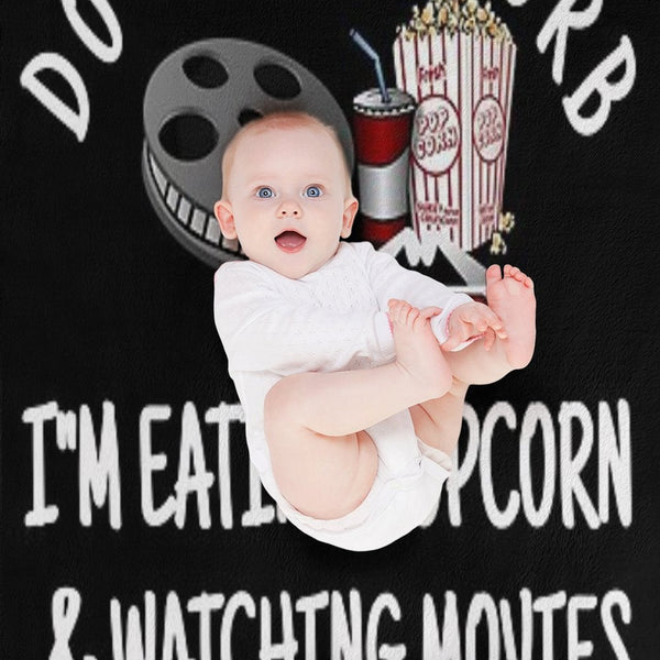Do Not Disturb I'm Eating Popcorn & Watching Movies Versatility Throw Blanket
