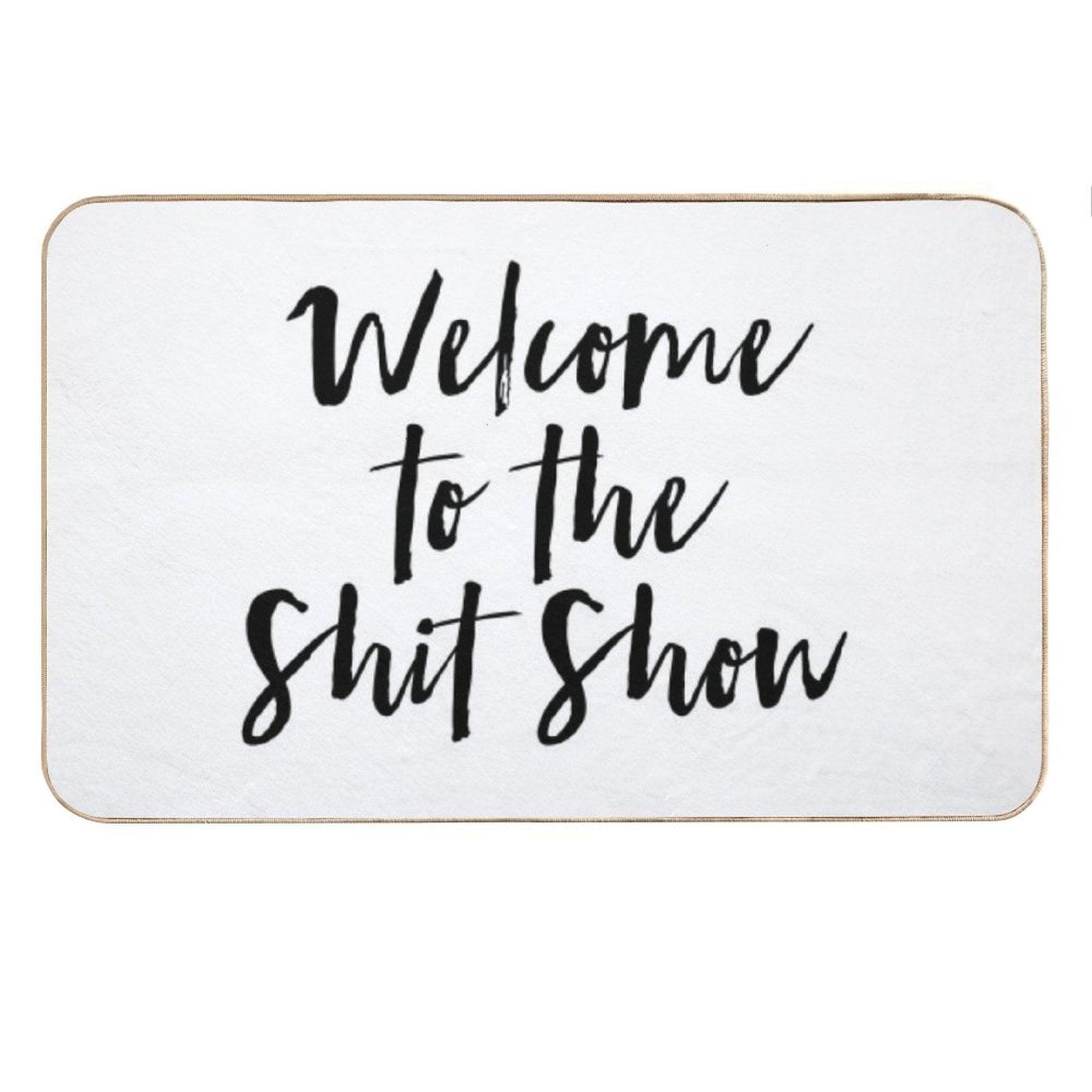 Welcome to The Shit Show Bath Mat