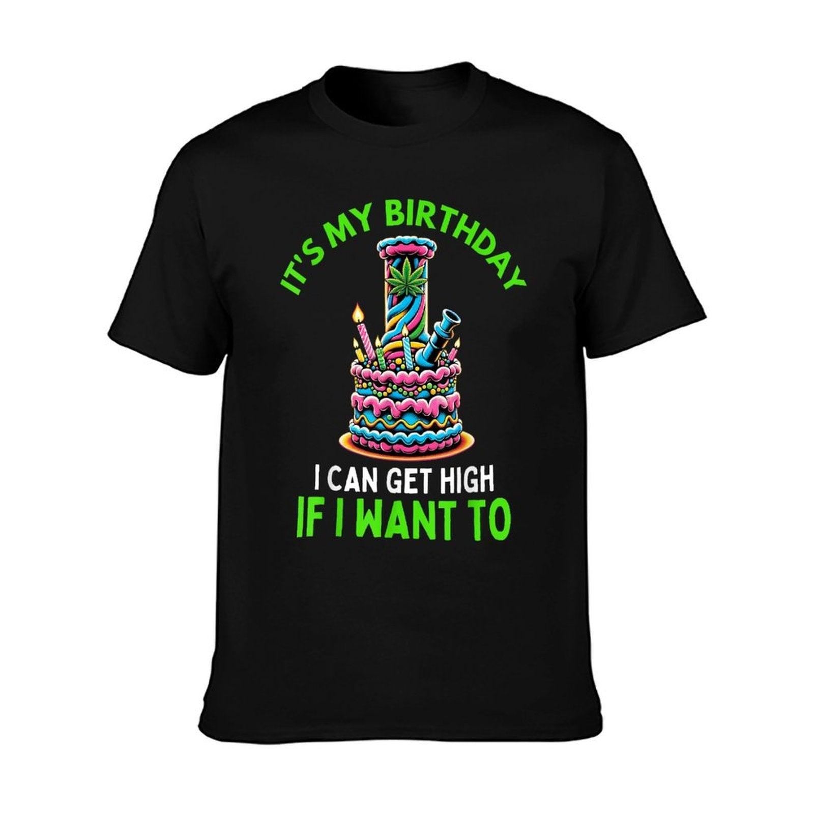 Birthday Marijuana Cannabis Weed Funny 420 Stoner Humor Gift T-Shirt