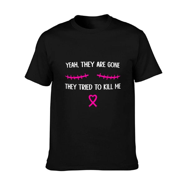 Funny Breast Cancer Survivor Mastectomy They're Gone T-Shirt