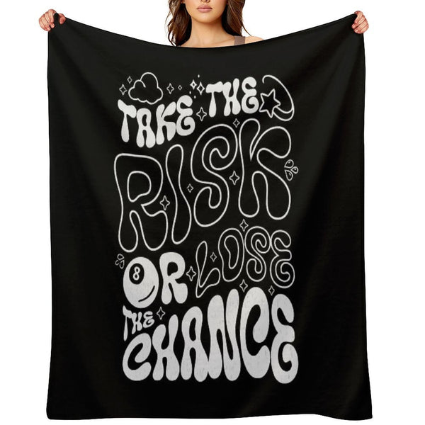 Drippy Typography - Take The Risk Or Lose The Chance Versatility Throw Blanket