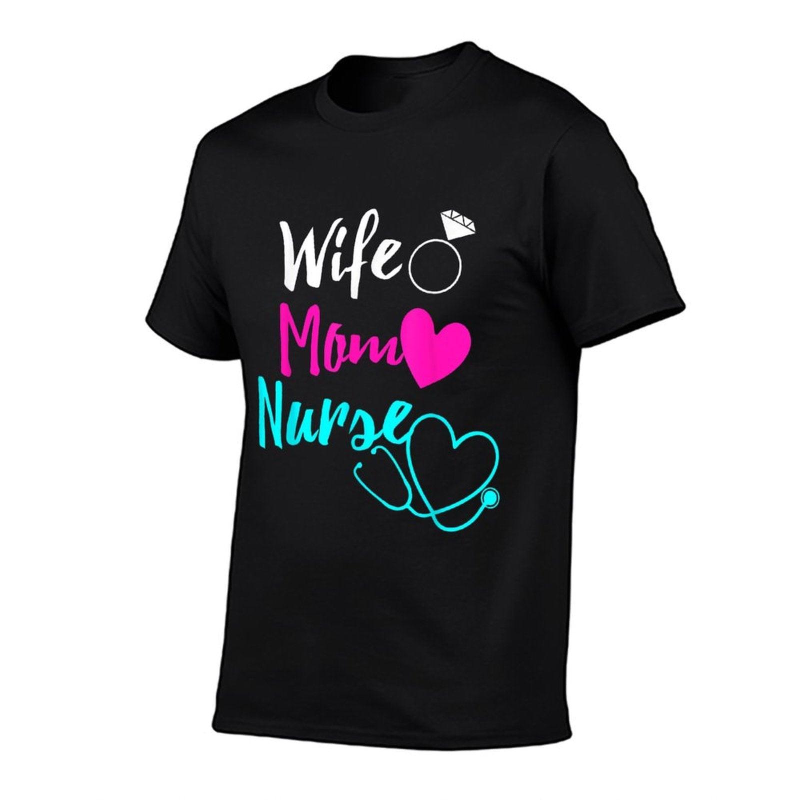 Wife Mom Nurse Womens RN LPN Mothers Day Gift For Nurses T-Shirt