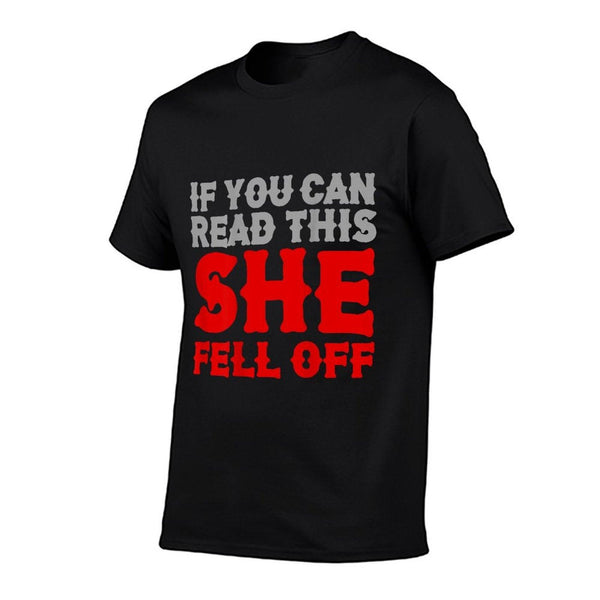 Funny If You Can Read This She Fell Off Biker Motorcycle T-Shirt