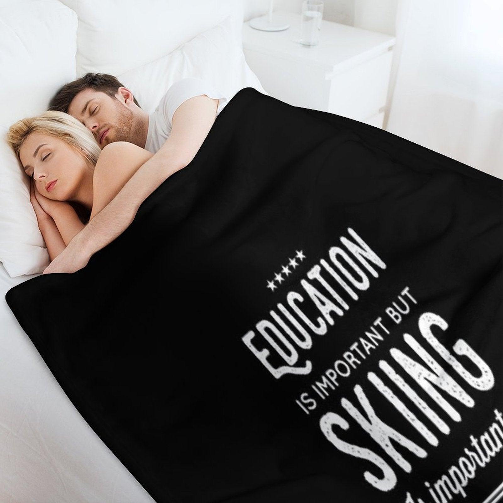 Education Is Important But Skiing Is Importanter - Funny Skier Throw Blanket