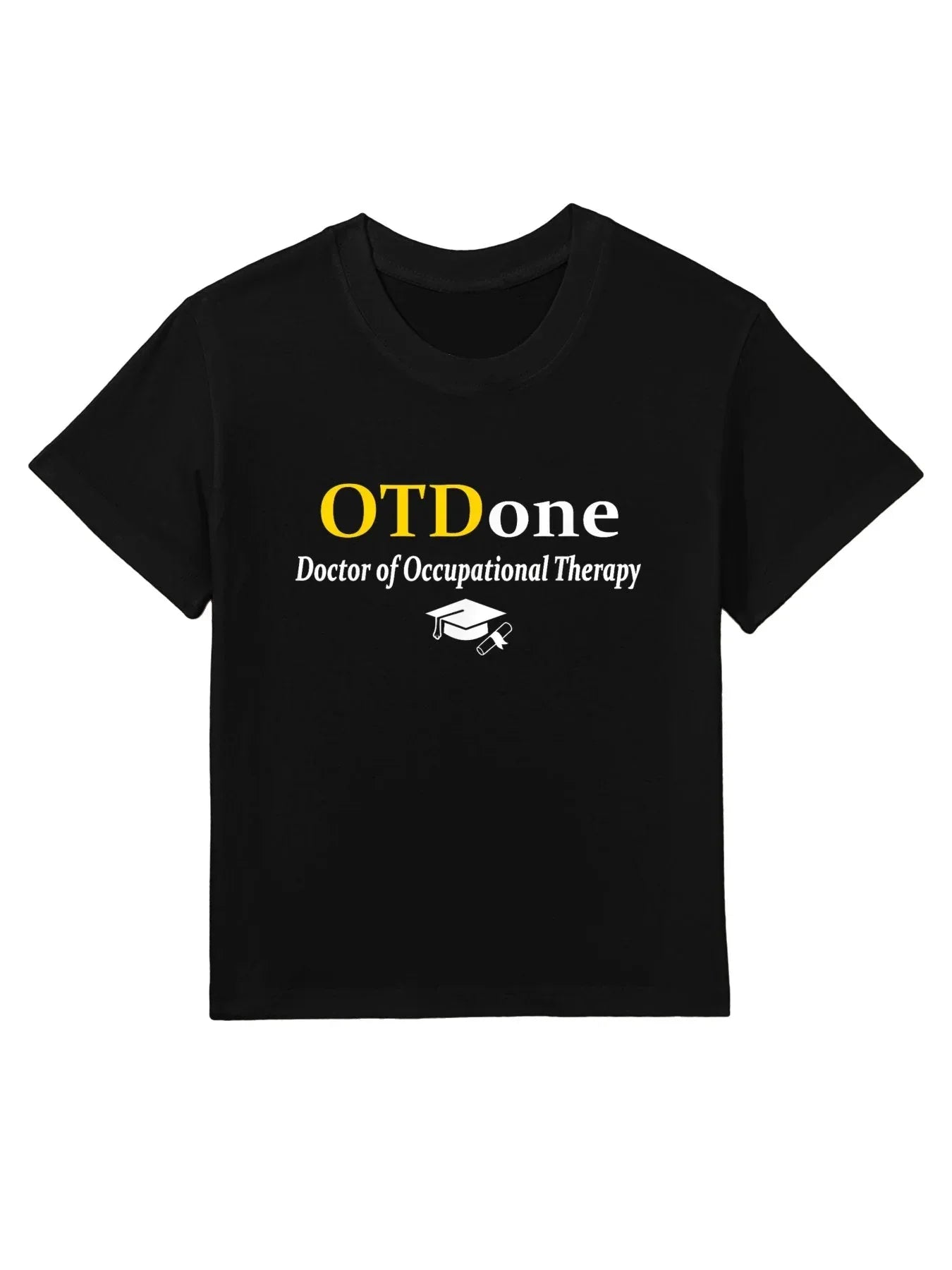 OTD I'm Done Doctor Of Occupational Therapy Funny Graduation Kids T-Shirt