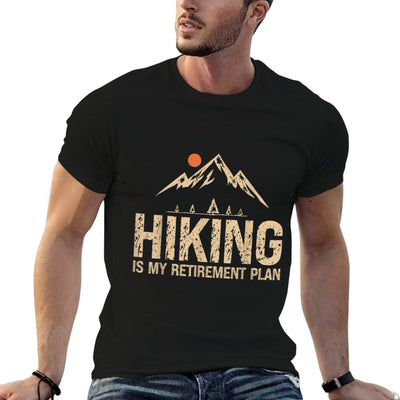 Hiking Is My Retirement Plan Hiking Funny Hiker Retired T-Shirt