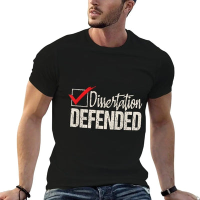 Dissertation Defended - PhD Graduate Ph.D. Graduation T-Shirt