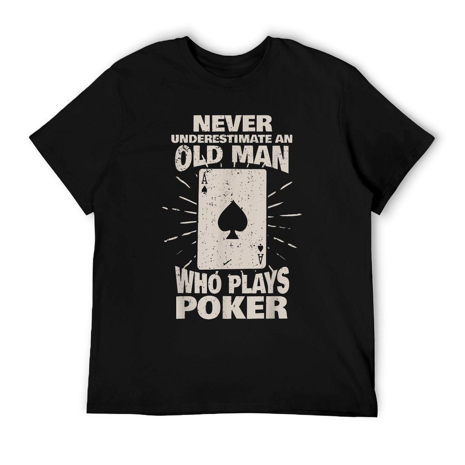 Never Underestimate An Old Man Who Plays Poker T-Shirt