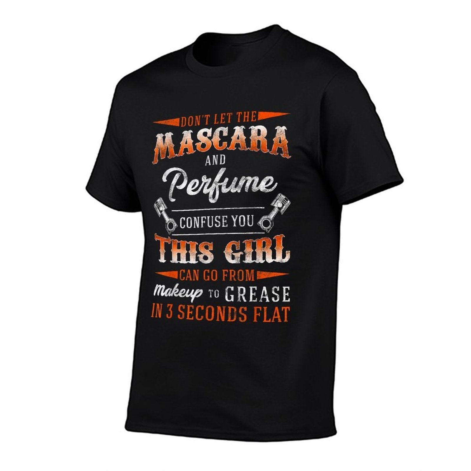 Mascara And Perfume I'm A Female Mechanic Sarcasm GIft T-Shirt