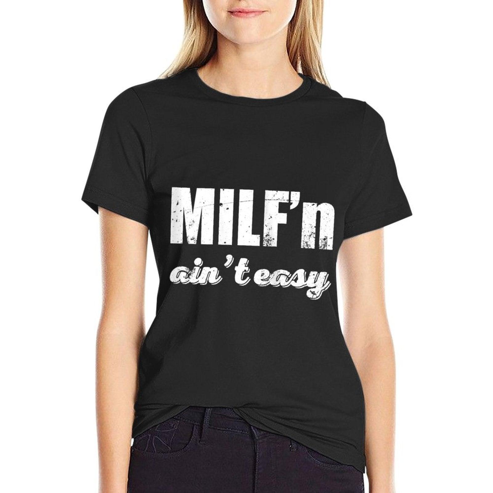 Womens Milfin' Ain't Easy Funny Mother's Day Gifts For Her T-Shirt