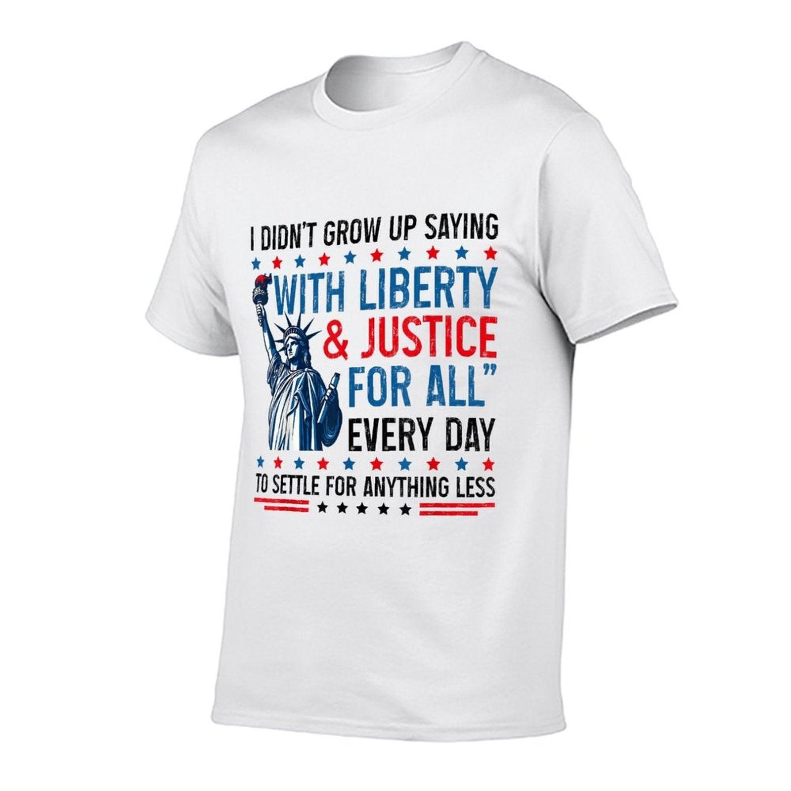 Retro I Didnt Grow Up Saying With Liberty  Justice For All  Eco-friendly Material T-Shirt