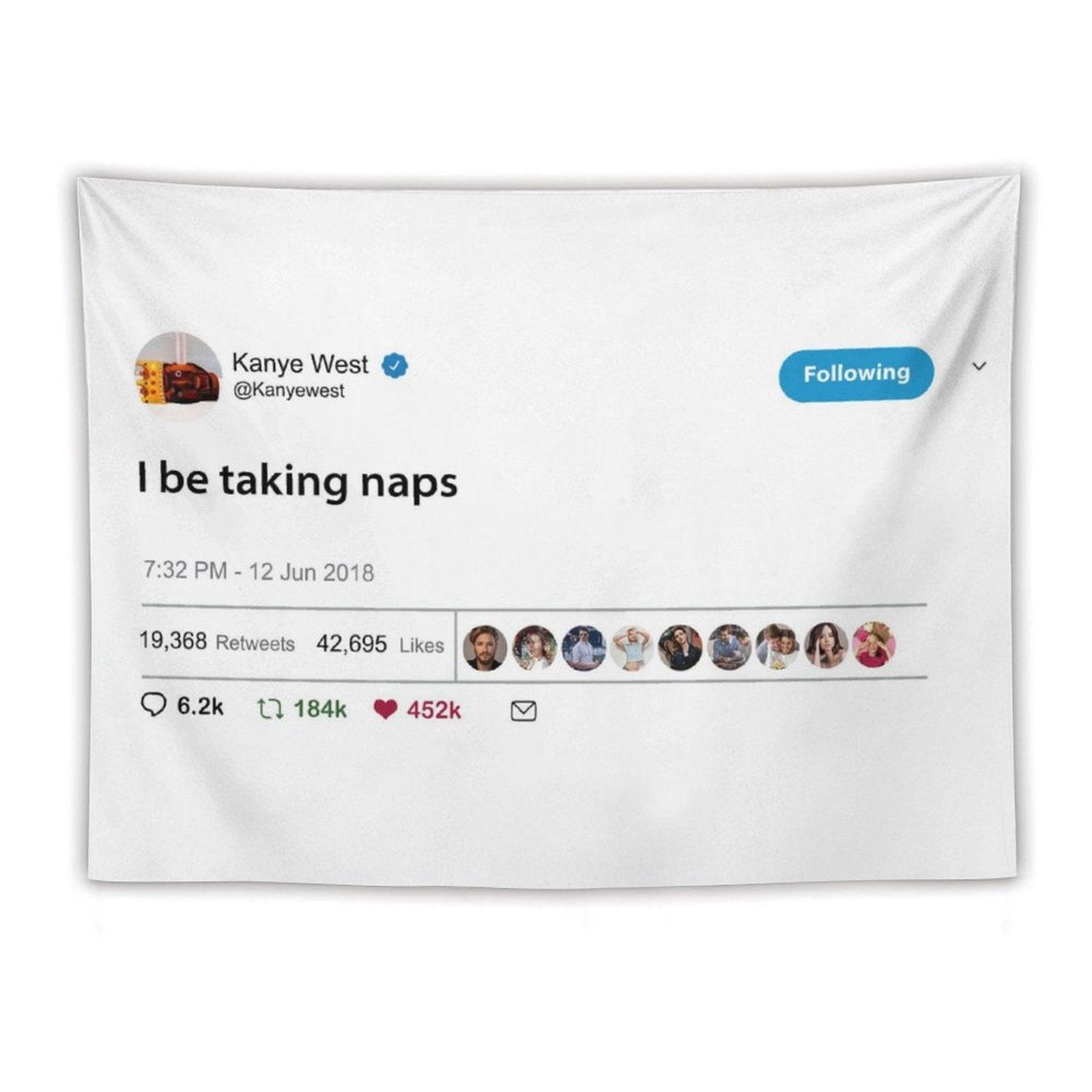 Kanye I Be Taking Naps Tapestry
