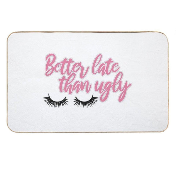 Better Late Than Ugly Version 3 Bath Mat