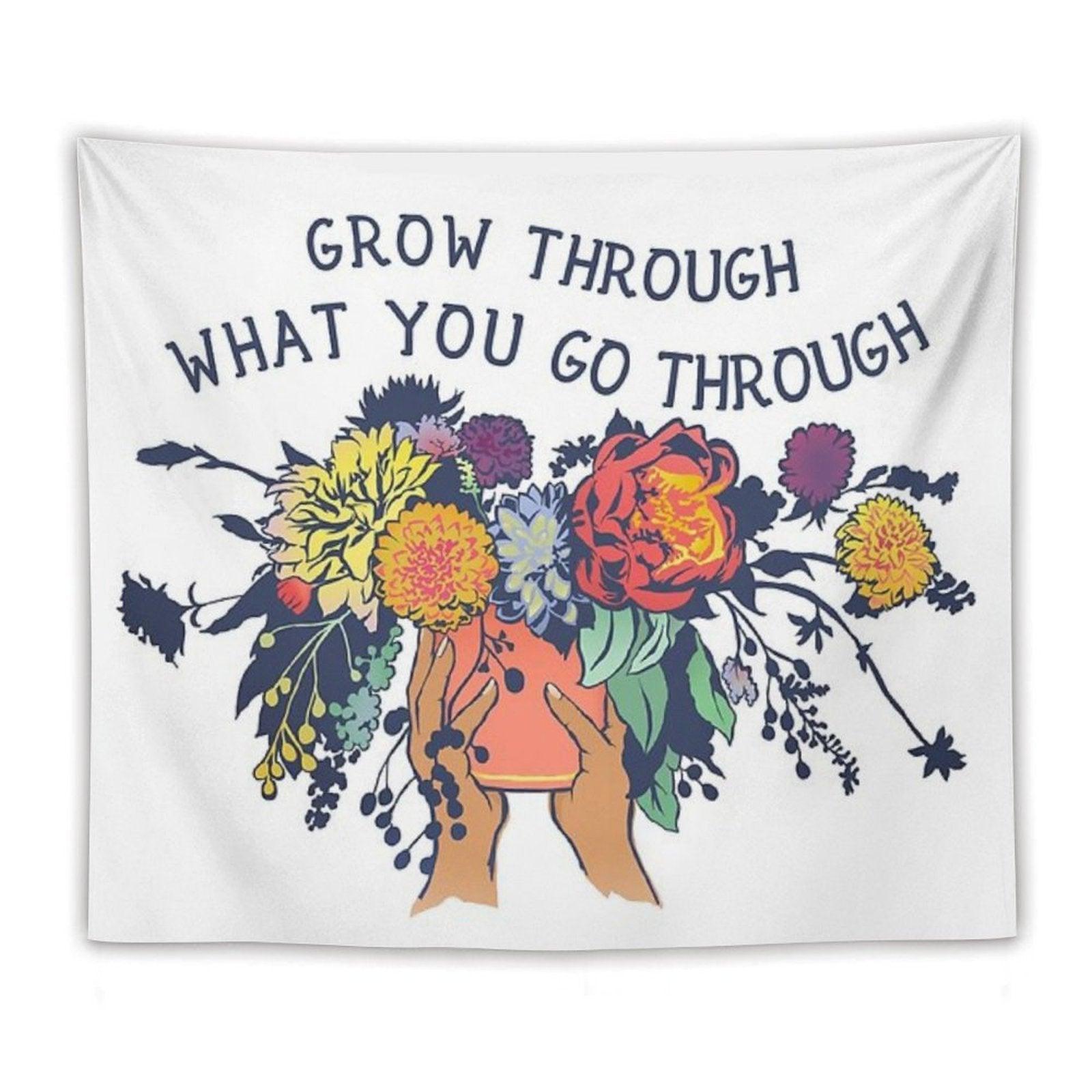 Grow Through What You Go Through Tapestry