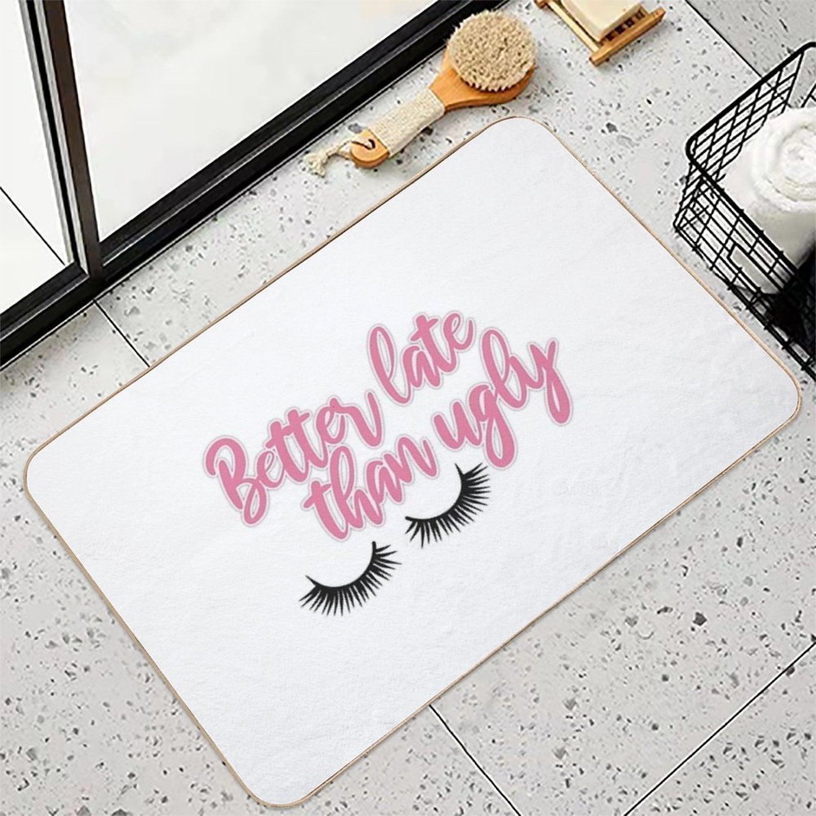 Better Late Than Ugly Version 3 Bath Mat