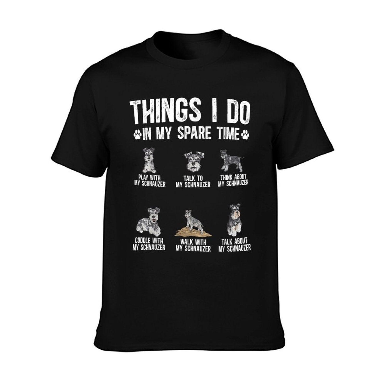 Schnauzer Things I Do In My Spare Time Miniature Schnauzer T-Shirt