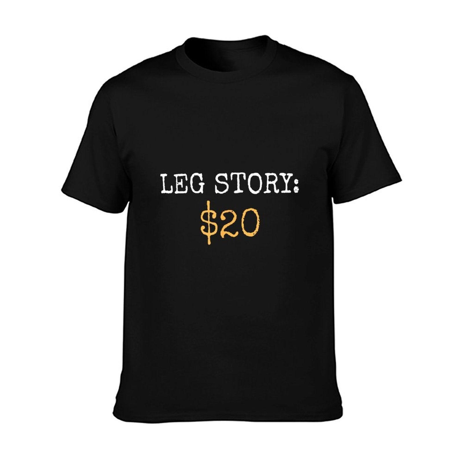 Leg Amputee Story Funny Humor Prosthetic Amputation Gifts T-Shirt