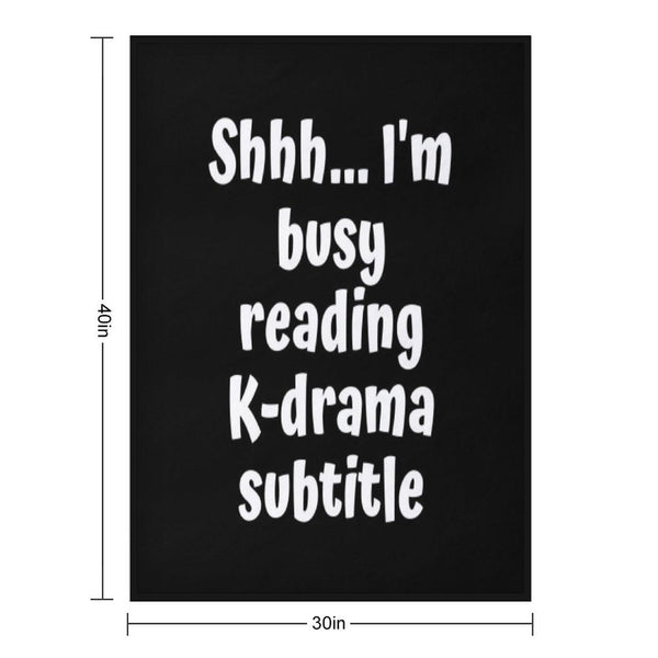 Shh Im Busy Reading Kdrama Subtitle Voice Versatility Throw Blanket