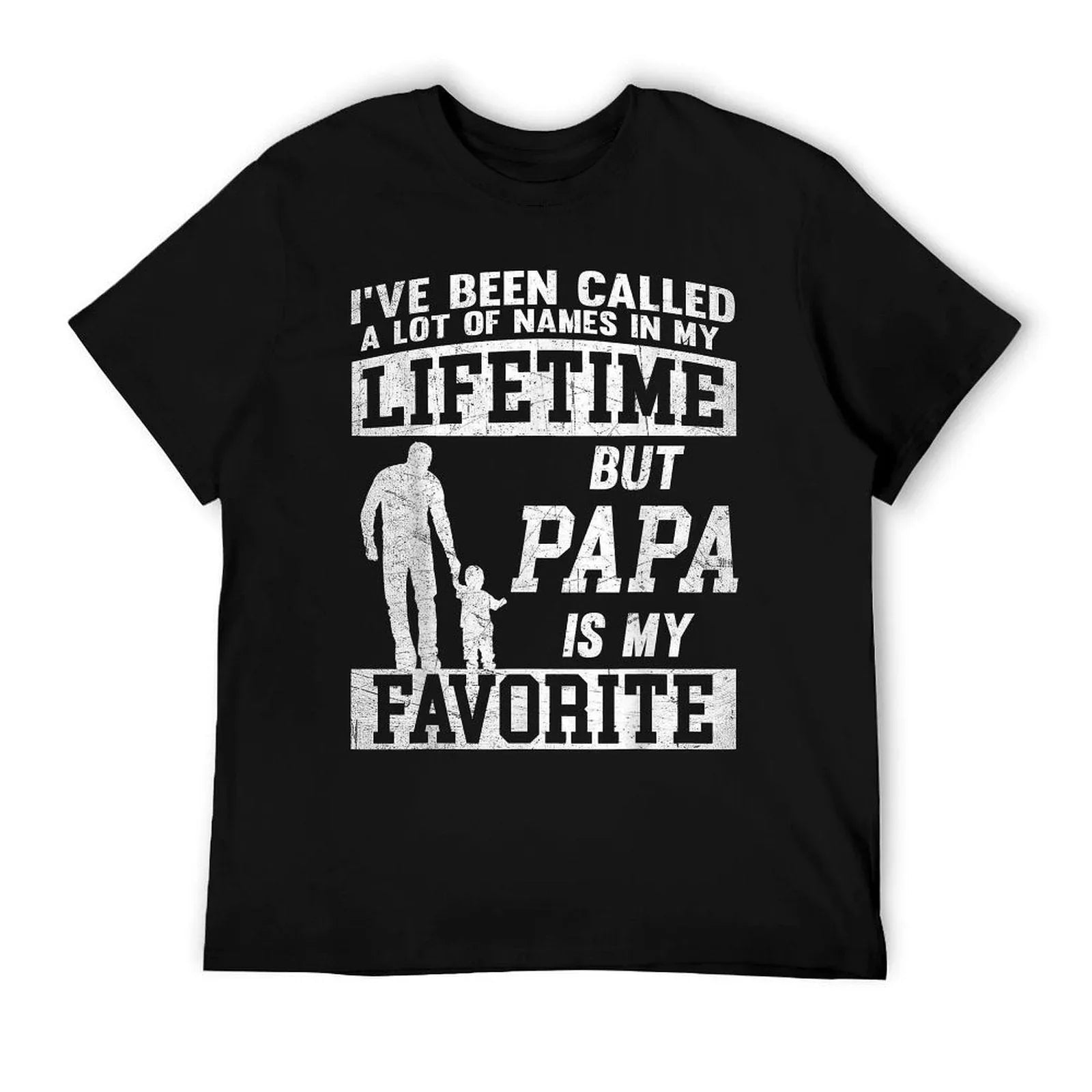 I've Been Called A Lot Of Names But Papa Father's Day T-Shirt