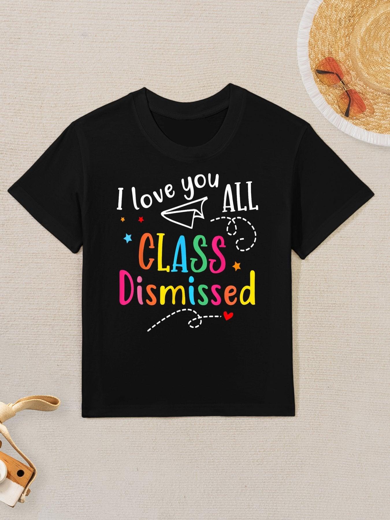 I Love You All Class Dismissed Teacher Last Day Of School Kids T-Shirt