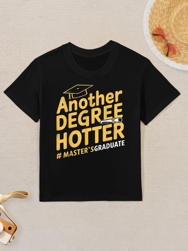 Another Degree Hotter Master's Degree Graduation Kids T-Shirt