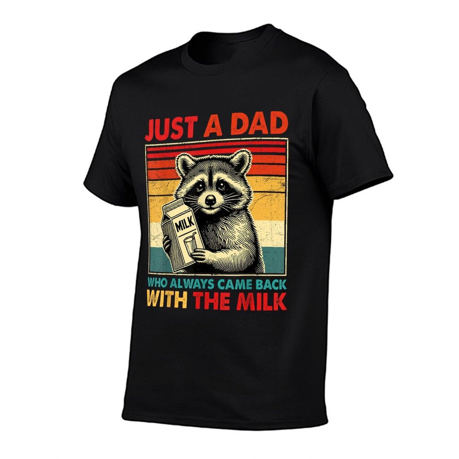 Just A Dad Who Always Came Back With The Milk Father's Day T-Shirt