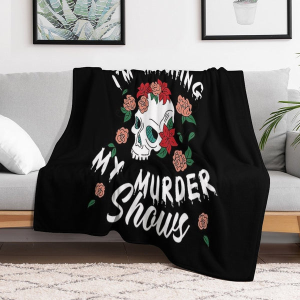 Shhh I'm Watching My Murder Shows Funny True Crime Junkie Velvety-soft Throw Blanket