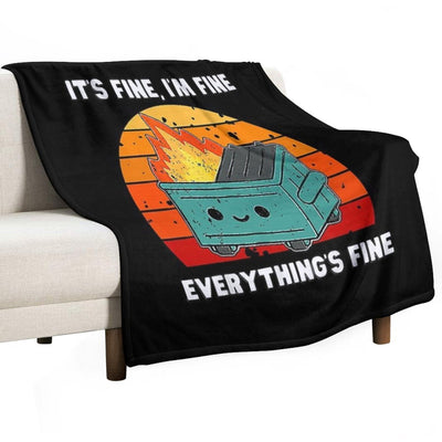 It's Fine, I'm Fine, Everything's Fine Dumpster Fire Quick-dry Throw Blanket