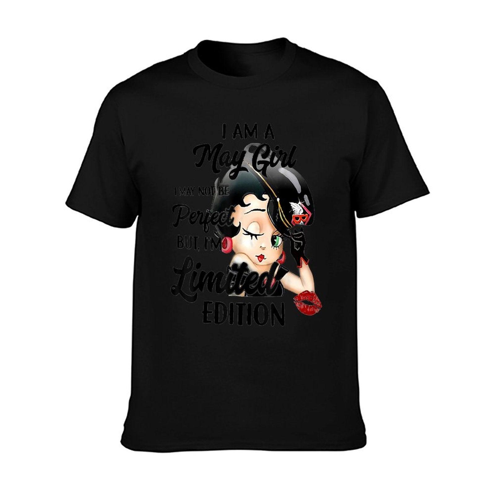 I Am A May Girl I May Not Be Perfect I'm Limited Edition T-Shirt