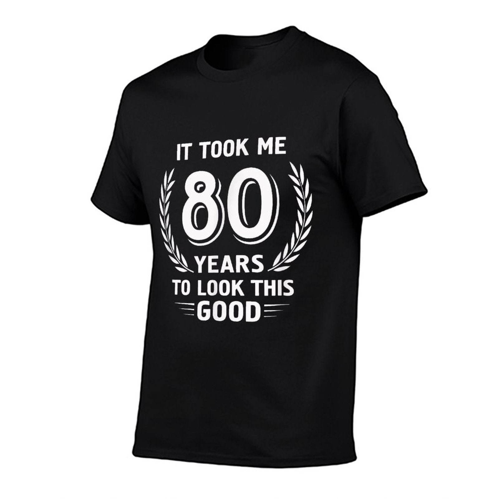It Took Me 80 Years To Look This Good 80th Birthday T-Shirt BionZax
