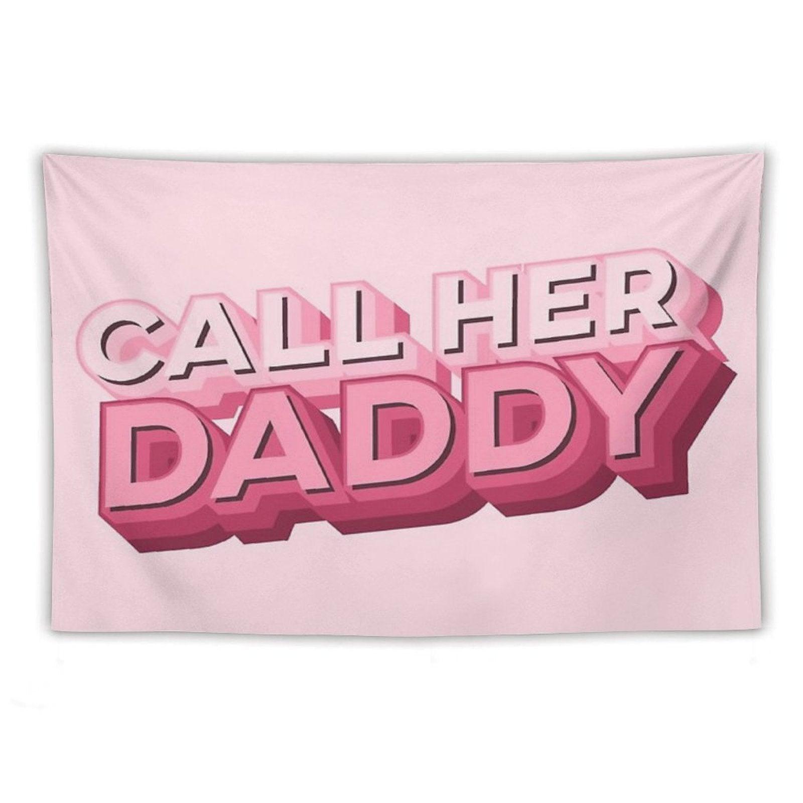 Call Her Daddy Tapestry
