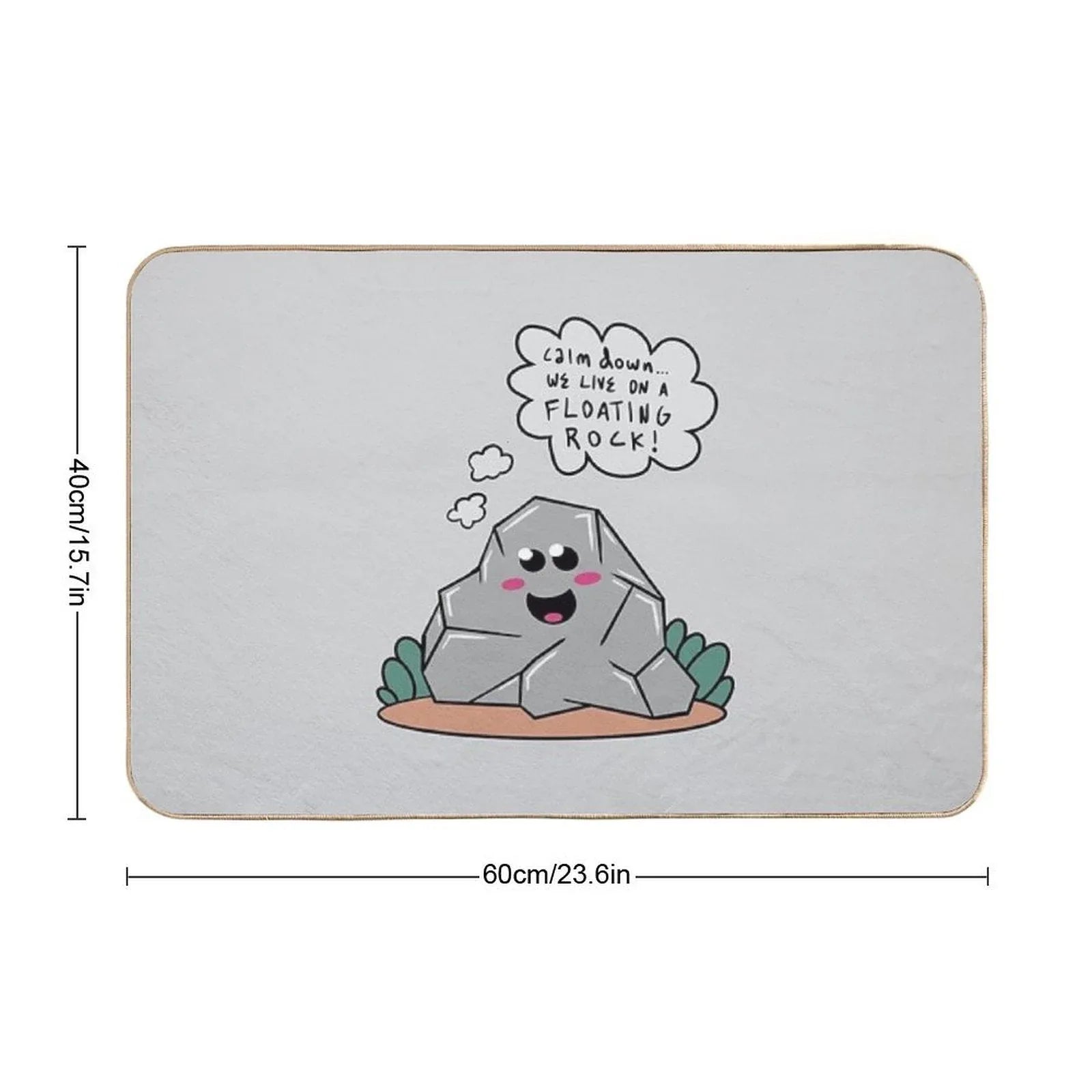Calm Down... We Live on A Floating Rock!  Long-Lasting Bath Mat