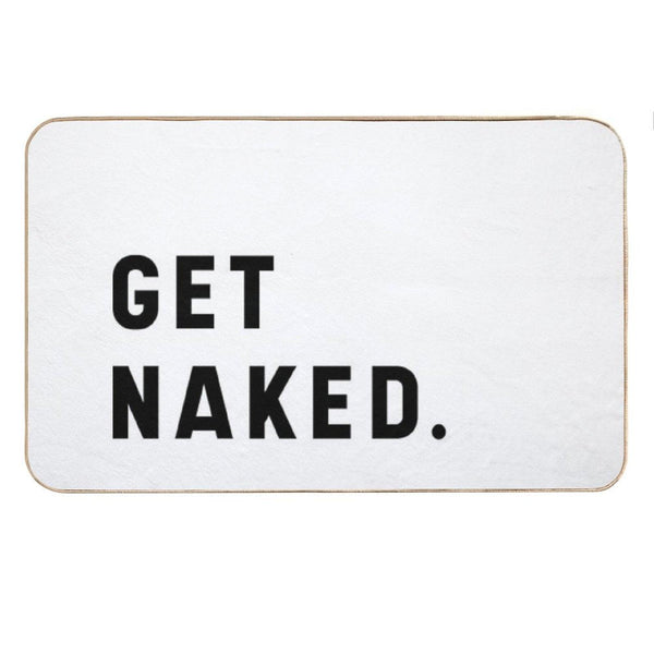 Get Naked - Funny Saying Bath Mat