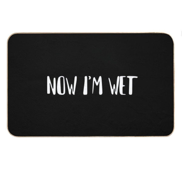 Now I'm Wet Black Bath Mat Bath Mat