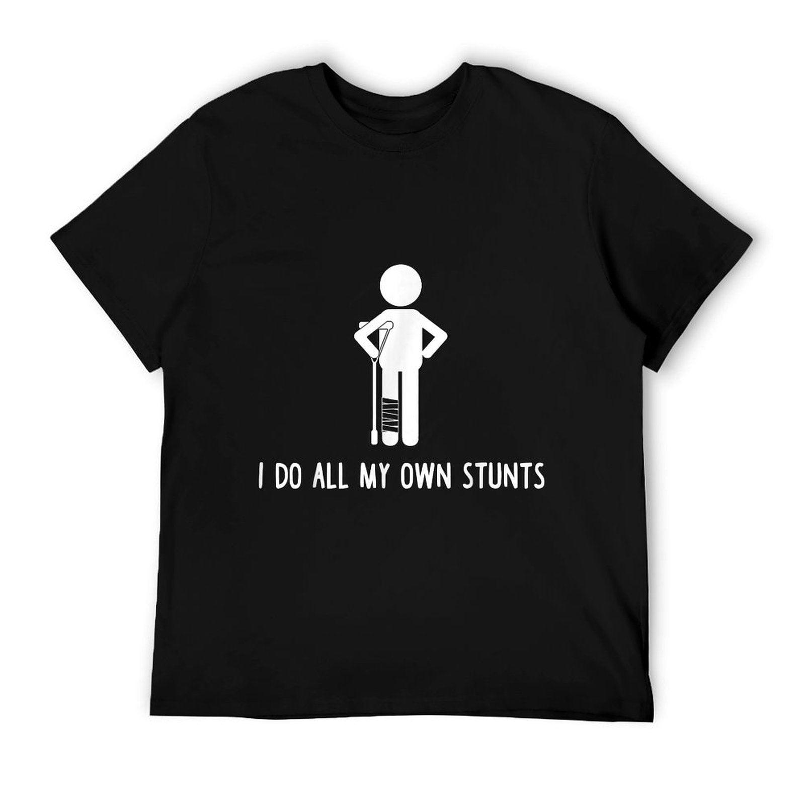 I Do All My Own Stunts Get Well Gift Funny Injury Leg T-Shirt