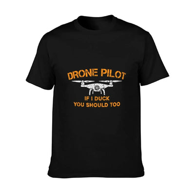 Drone Pilot If I Duck You Should Too - Funny RC Quadcopter T-Shirt