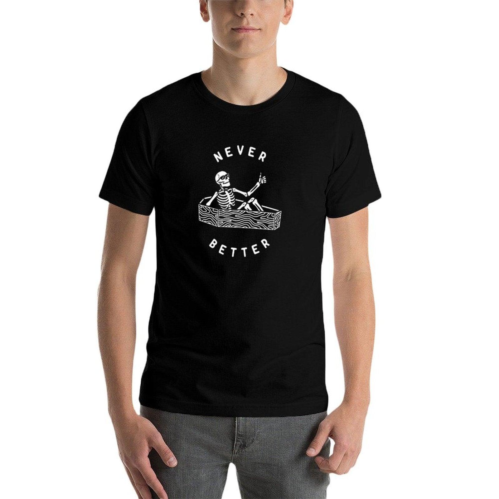 Never Better  Eco-friendly Material T-Shirt
