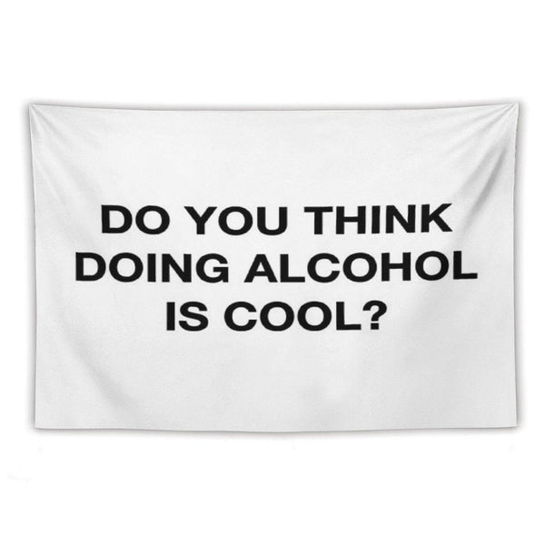 Do You Think Doing Alcohol Is Cool The Office Quote Tapestry